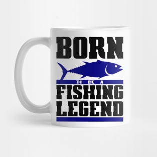 Born to be a fishing legend Mug